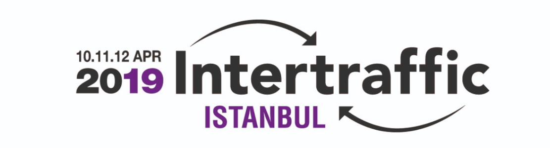 Intertraffic İstanbul 2019 Başladı, 10-12 Nisan’da Istanbul Fuar Merkezi’nde!